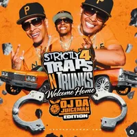 Strictly 4 Traps N Trunks (Welcome Home OJ Da Juiceman Edition)